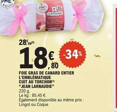 FOIE GRAS DE CANARD ENTIER L'EMBLEMENTIQUE CUIT AU TORCHON "JEAN LARNAUDIE"