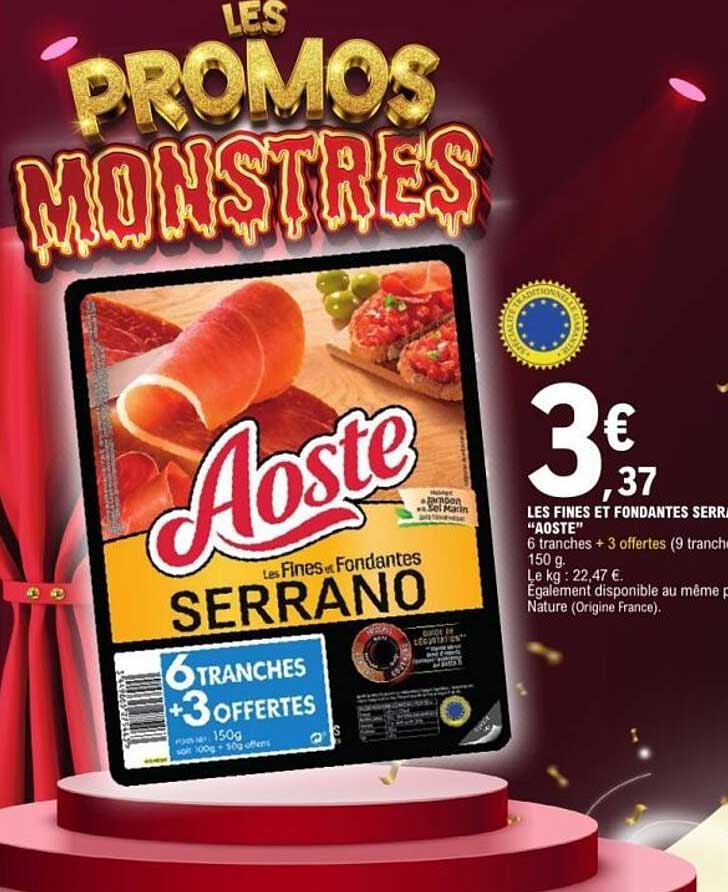 LES FINES ET FONDANTES SERRANO "AOSTE"