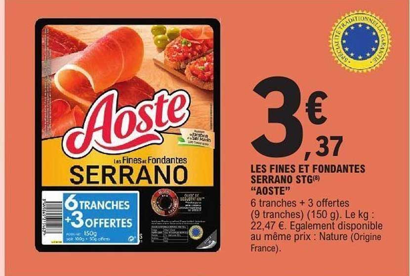 LES FINES ET FONDANTES SERRANO STG® "AOSTE"