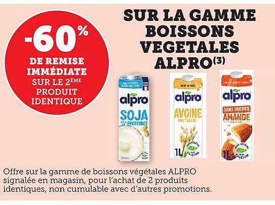 SUR LA GAMME BOISSONS VEGETALES ALPRO