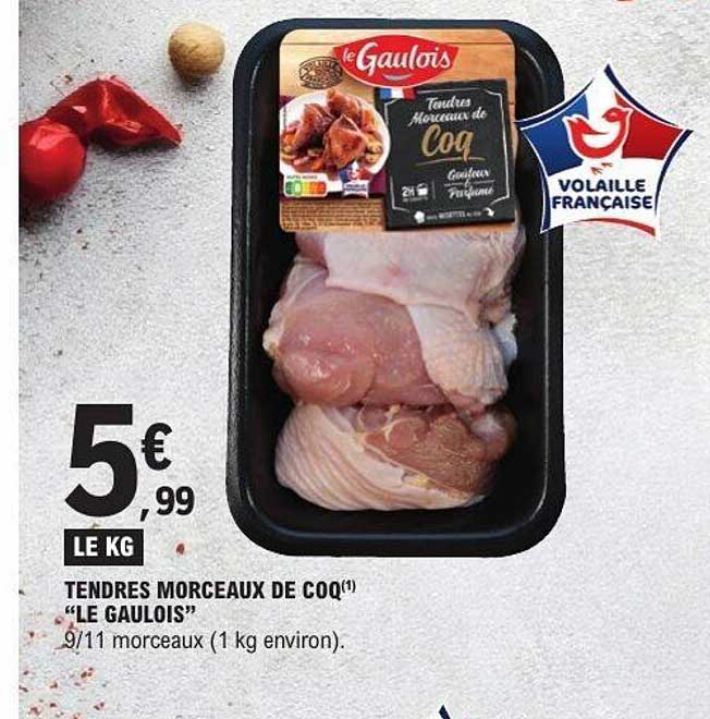 TENDRES MORCEAUX DE COQ "LE GAULOIS"