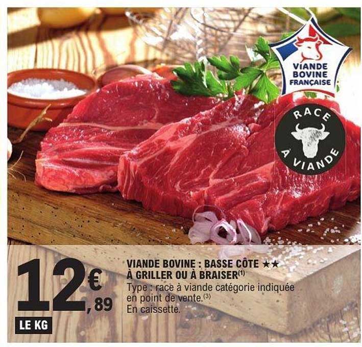 VIANDE BOVINE : BASSE CÔTE ★★ À GRILLER OU À BRAISER