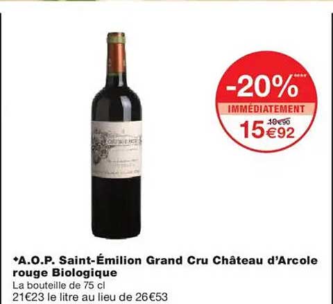 A.O.P. Saint-Émilion Grand Cru Château d’Arcole rouge Biologique