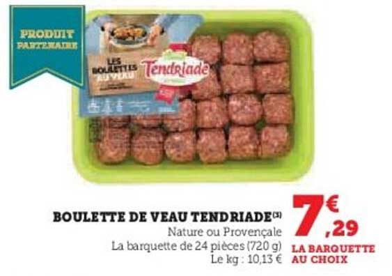 BOULETTE DE VEAU TENDRIADE