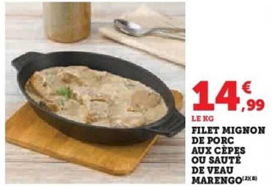 FILET MIGNON DE PORC AUX CÈPES OU SAUTÉ DE VEAU MARENGO