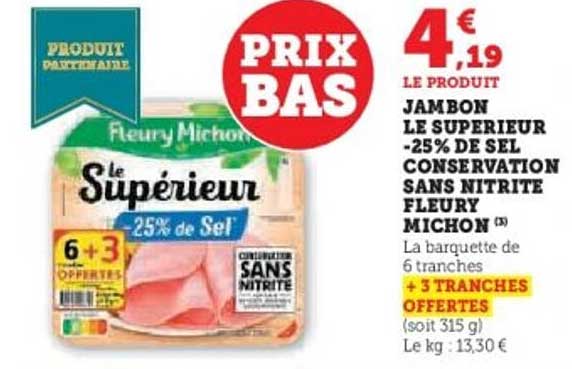 JAMBON LE SUPERIEUR -25% de Sel Conservation Sans Nitrite Fleury Michon