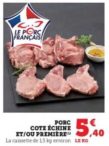 PORC COTE ÉCHINE ET/OU PREMIÈRE