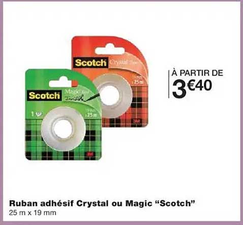 Ruban adhésif Crystal ou Magic “Scotch”