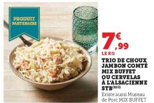 TRIO DE CHOUX JAMBON COMTÉ MIX BUFFET OU CERVELAS À L'ALSACIENNE STB