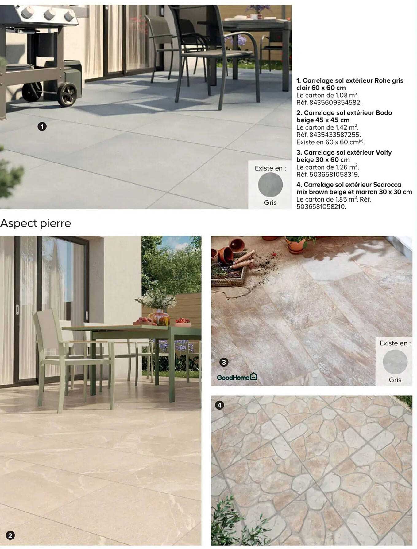 Carrelage sol extérieur Rohe gris clair 60 x 60 cm  
Carrelage sol extérieur Bodo beige 45 x 45 cm  
Carrelage sol extérieur Volfy beige 30 x 30 cm  
Carrelage sol extérieur Searocca mix brown beige et marron 30 x 30 cm  