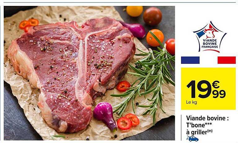 Viande bovine : T'bone*** à griller