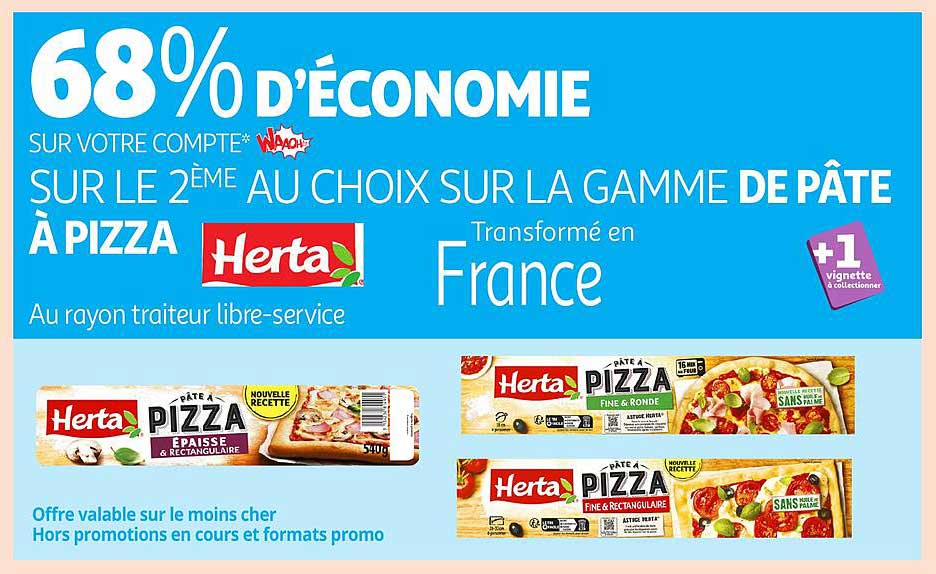 68% d'économie sur votre compte* sur le 2ème au choix sur la gamme de pâte à pizza Herta