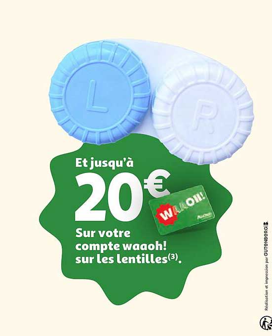 Et jusqu'à 20€ Sur votre compte waoh! sur les lentilles(3)
