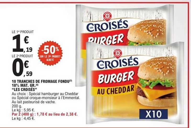 10 TRANCHES DE FROMAGE FONDU 18% MAT. GR. «LES CROISÉS»
