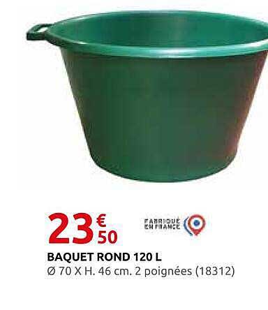 BAQUET ROND 120 L Ø 70 X H. 46 cm. 2 poignées (18312)