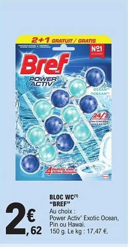 BLOC WC(1) “BREF” Au choix : Power Activ’ Exotic Ocean, Pin ou Hawai. 150 g. Le kg : 17,47 €.