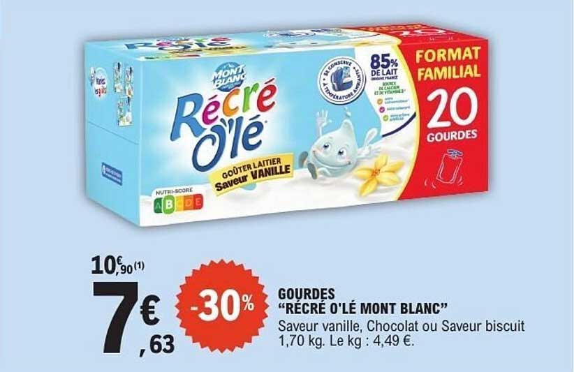 GOURDES “RÉCRÉ O’LÉ MONT BLANC” Saveur vanille, Chocolat ou Saveur biscuit 1,70 kg. Le kg : 4,49 €.