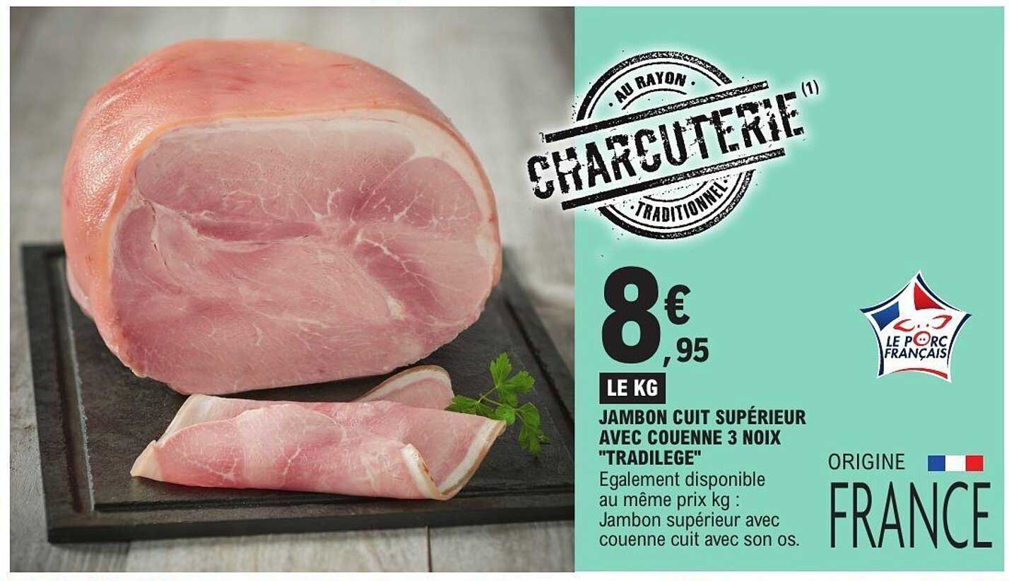 JAMBON CUIT SUPÉRIEUR AVEC COUENNE 3 NOIX "TRADILEGE"