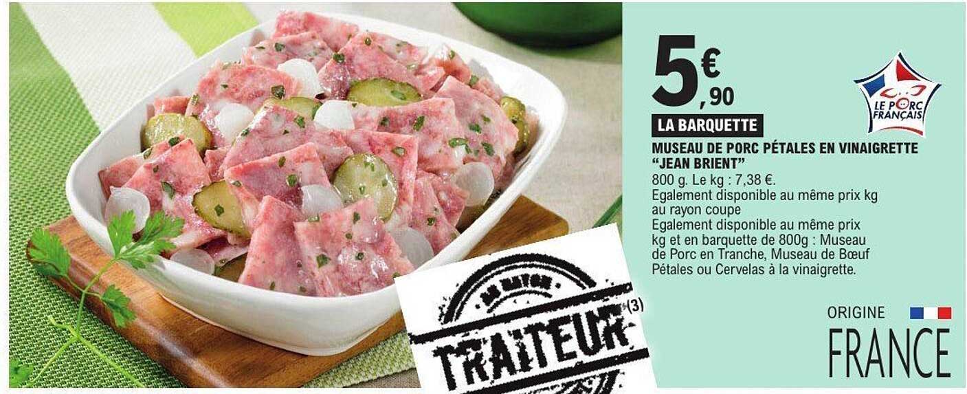LA BARQUETTE MUSEAU DE PORC PÉTALES EN VINAIGRETTE “JEAN BRIENT”