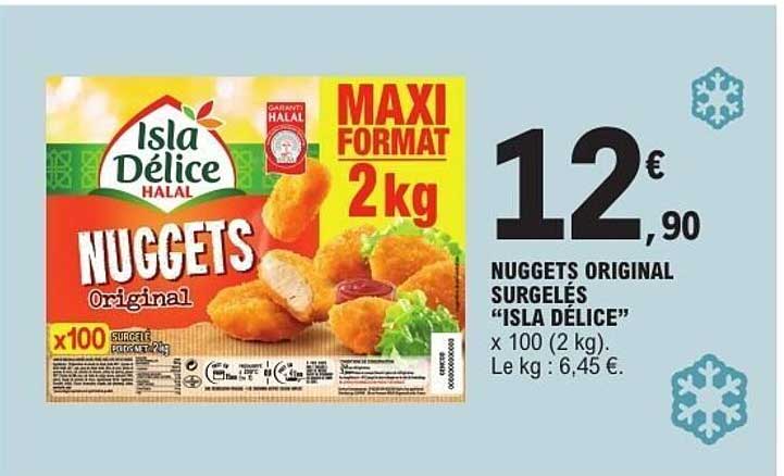 NUGGETS ORIGINAL SURGELÉS “ISLA DÉLICE” x 100 (2 kg). Le kg : 6,45 €.