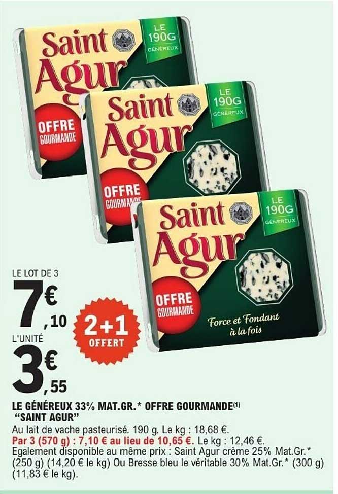 Saint Agur — LE GÉNÉREUX 33% MAT.GR.* OFFRE GOURMANDE(1)
