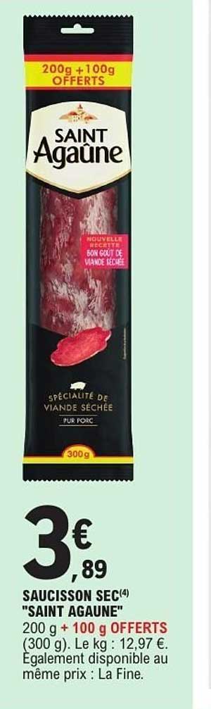 SAUCISSON SEC "SAINT AGAUNE" 200 g + 100 g OFFERTS