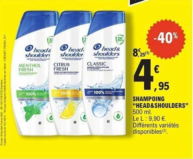 SHAMPOING “HEAD&SHOULDERS” 500 ml. Le L : 9,90 €. Différents variétés disponibles(2).