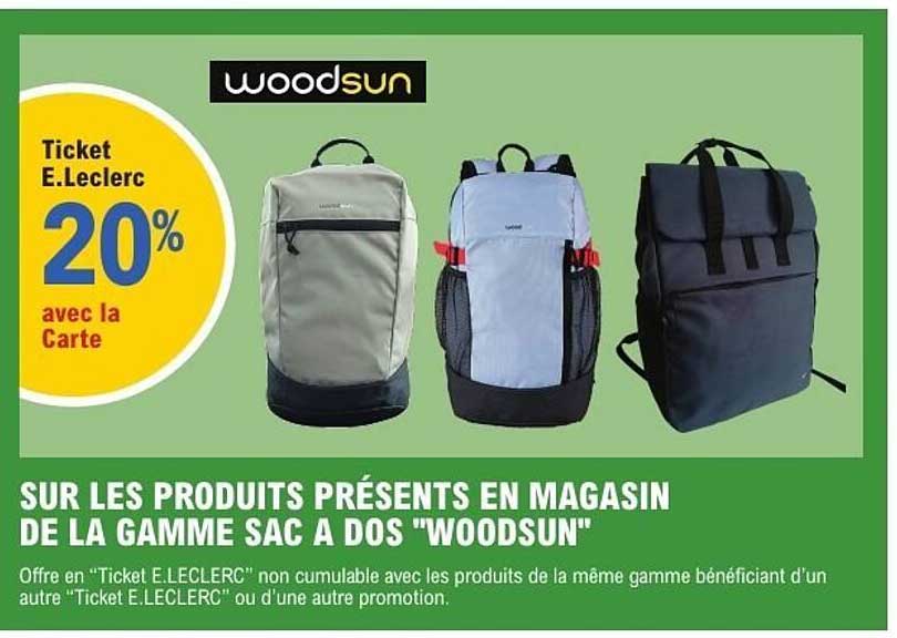 SUR LES PRODUITS PRÉSENTS EN MAGASIN DE LA GAMME SAC A DOS "WOODSUN"