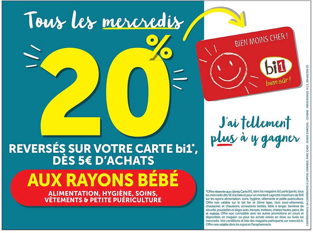 20% reversés sur votre carte bi1*, dès 5€ d'achats aux rayons bébé