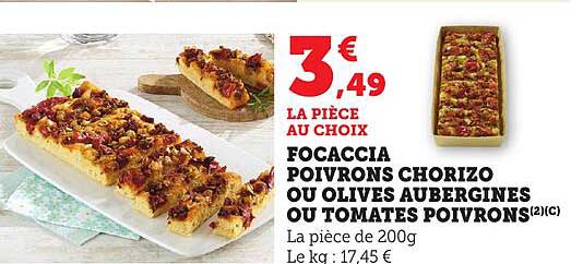 FOCACCIA POIVRONS CHORIZO OU OLIVES AUBERGINES OU TOMATES POIVRONS