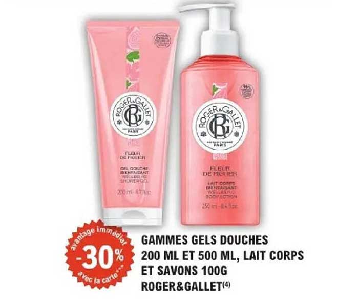 GAMMES GELS DOUCHES 200 ML ET 500 ML, LAIT CORPS ET SAVONS 100G ROGER&GALLET