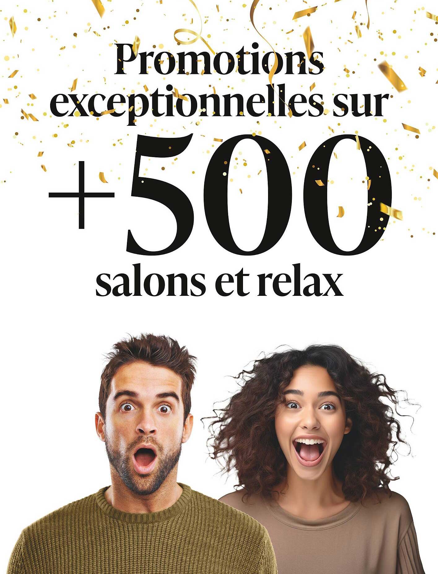 Promotions exceptionnelles sur +500 salons et relax