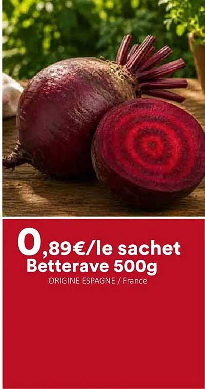 0,89€/le sachet Betterave 500g
