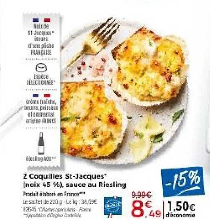 2 Coquilles St-Jacques* (noix 45 %), sauce au Riesling