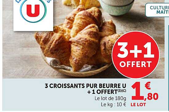 3 CROISSANTS PUR BEURRE U + 1 OFFERT