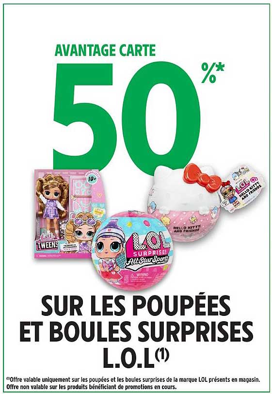 AVANTAGE CARTE 50%* SUR LES POUPÉES ET BOULES SURPRISES L.O.L(1)