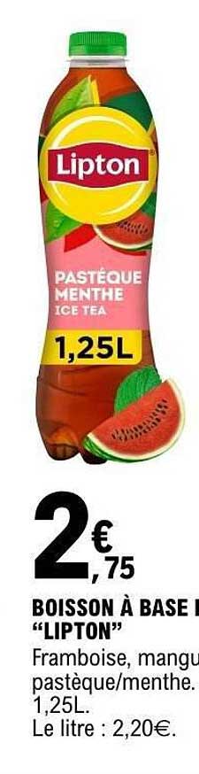 BOISSON À BASE DE “LIPTON” Framboise, mangue, pastèque/menthe. 1,25L. Le litre : 2,20€.