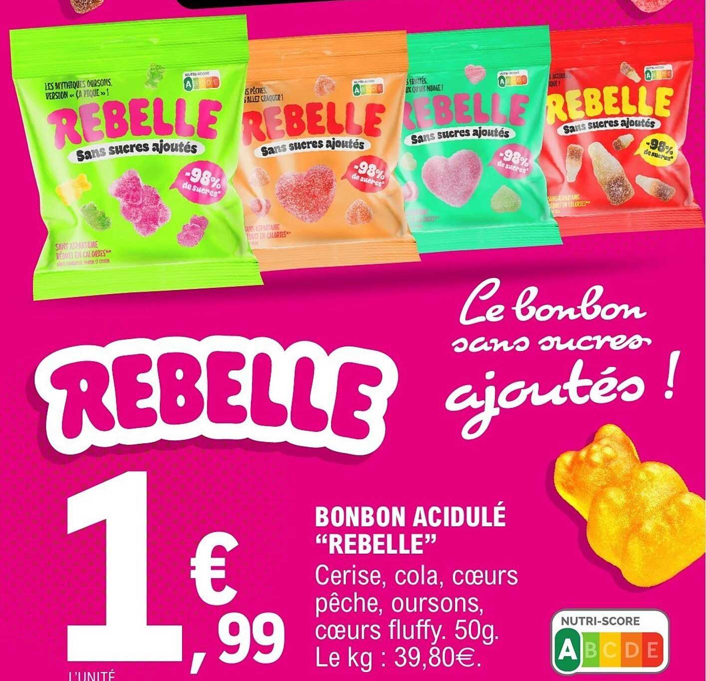 BONBON ACIDULÉ “REBELLE” Cerise, cola, cœurs pêche, oursons, cœurs fluffy. 50g. Le kg : 39,80€.