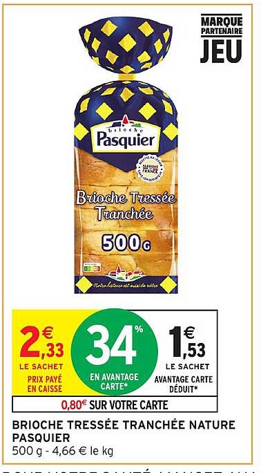 BRIOCHE TRESSÉE TRANCHÉE NATURE PASQUIER 500 g - 4,66 € le kg