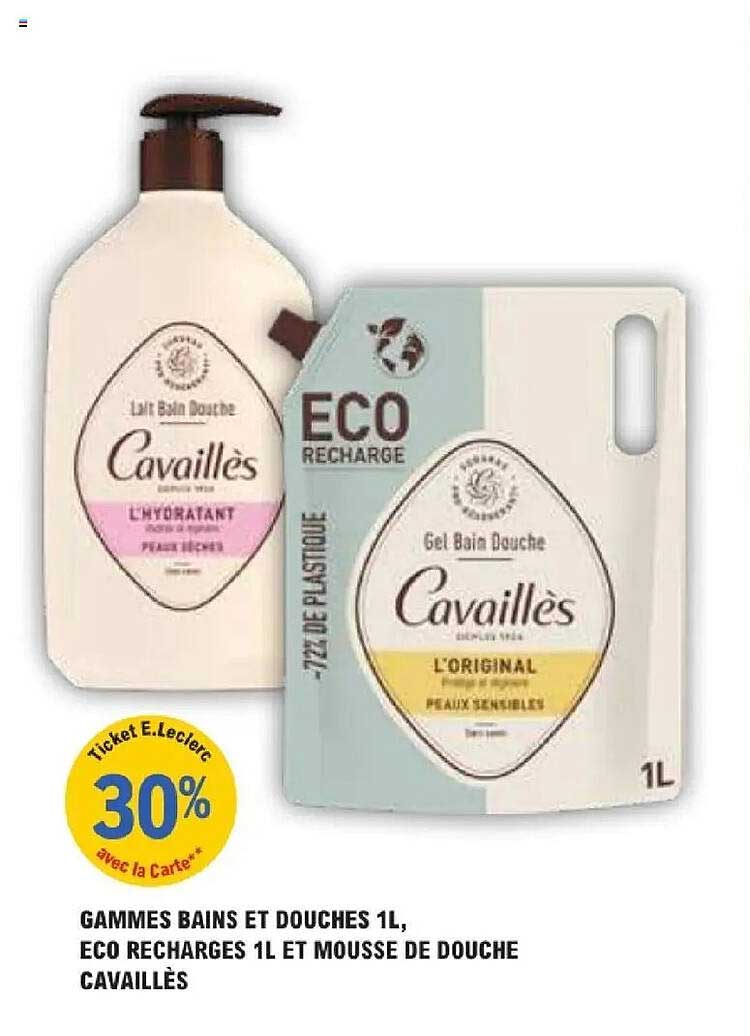 GAMMES BAINS ET DOUCHES 1L, ECO RECHARGES 1L ET MOUSSE DE DOUCHE CAVAILLÈS