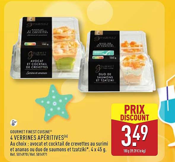 GOURMET FINEST CUISINE® 4 VERRINES APÉRITIVES(A) Au choix : avocat et cocktail de crevettes au surimi et ananas ou duo de saumons et tzatziki*. 4 x 45 g.