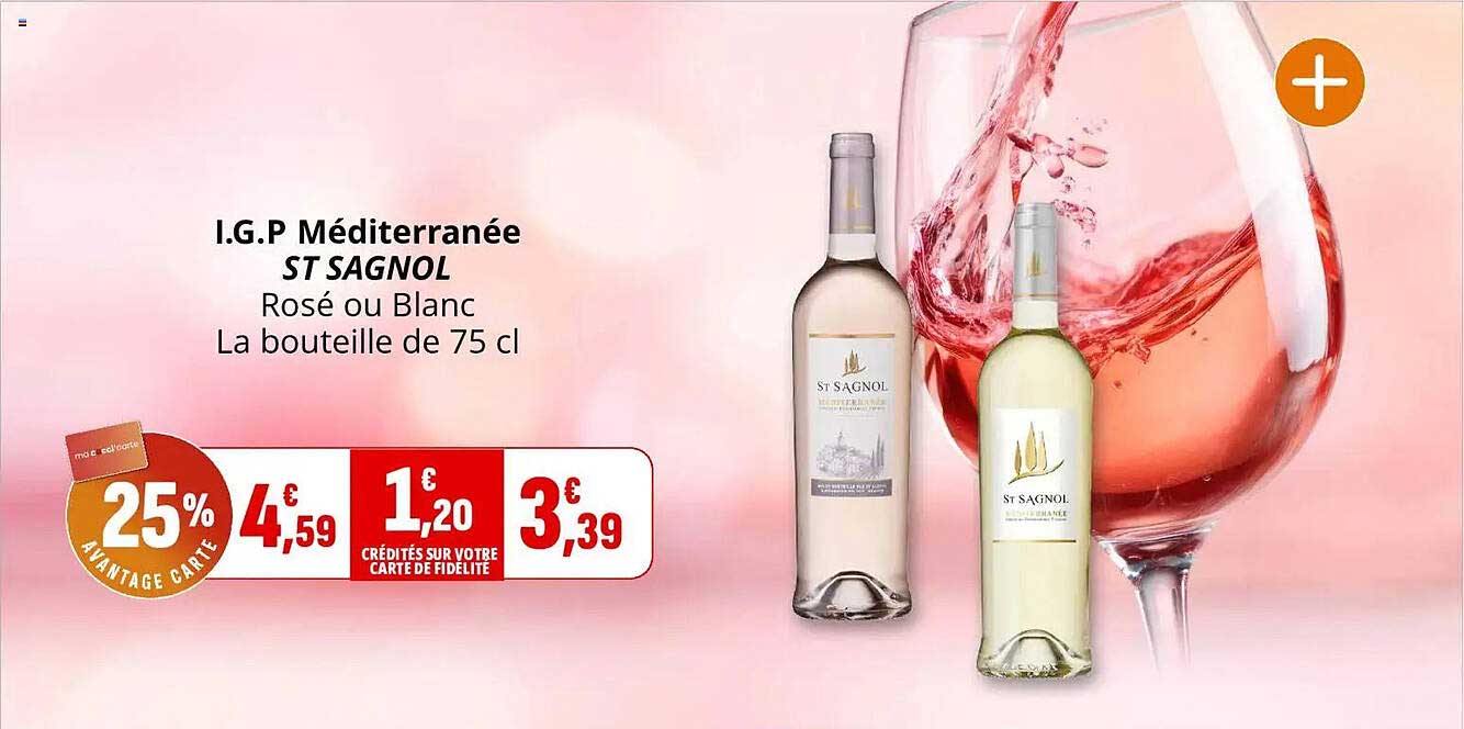 I.G.P Méditerranée ST SAGNOL Rosé ou Blanc La bouteille de 75 cl