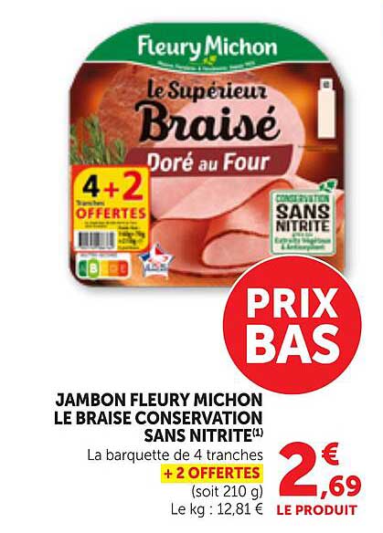 JAMBON FLEURY MICHON LE BRAISE CONSERVATION SANS NITRITE(1)