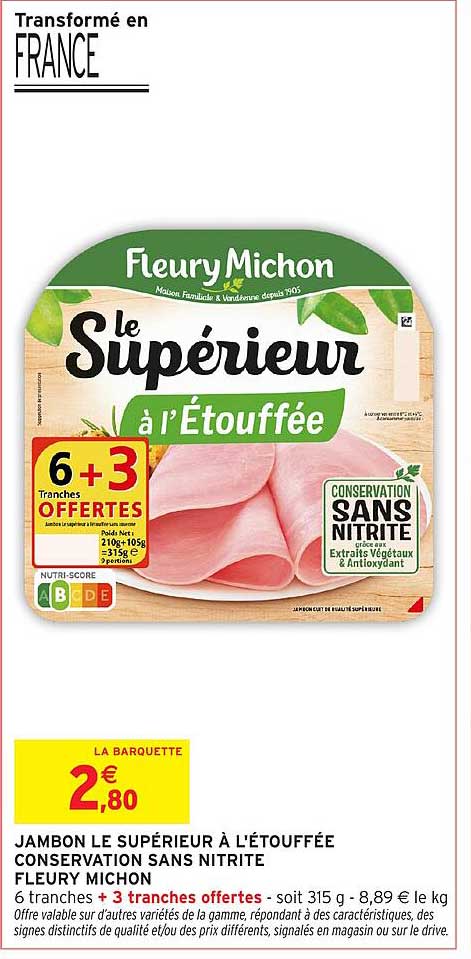JAMBON LE SUPÉRIEUR À L'ÉTOUFFÉE CONSERVATION SANS NITRITE FLEURY MICHON 6 tranches + 3 tranches offertes