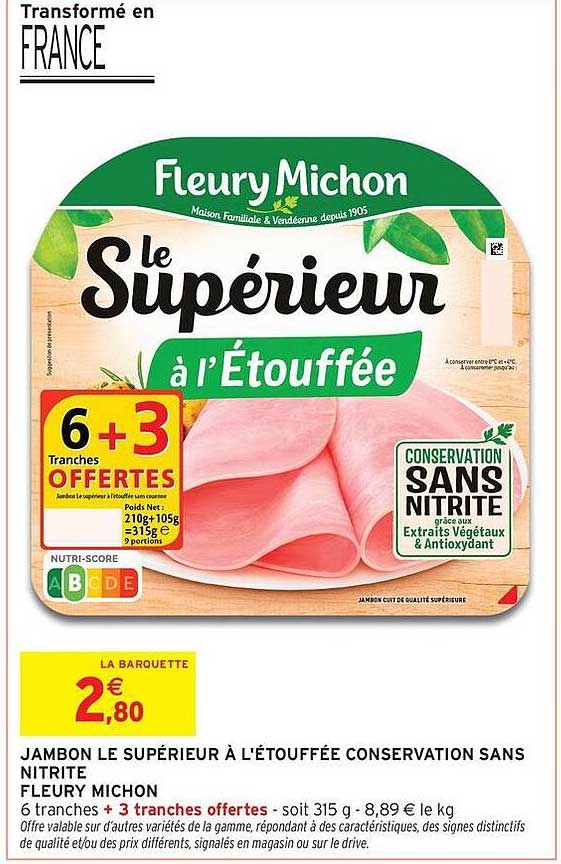 JAMBON LE SUPÉRIEUR À L'ÉTOUFFÉE CONSERVATION SANS NITRITE FLEURY MICHON