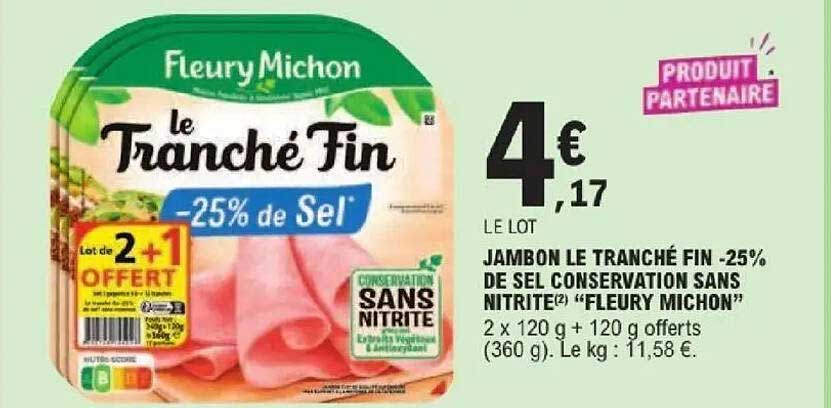 JAMBON LE TRANCHÉ FIN -25% DE SEL CONSERVATION SANS NITRITE(2) “FLEURY MICHON”
