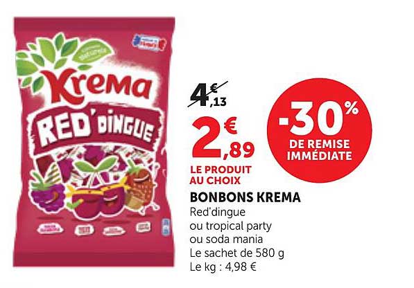 LE PRODUIT AU CHOIX BONBONS KREMA Red'dingue ou tropical party ou soda mania
