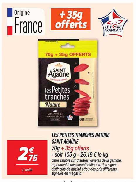 LES PETITES TRANCHES NATURE SAINT AGAÛNE 70g + 35g offerts