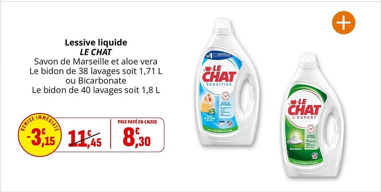 Lessive liquide LE CHAT Savon de Marseille et aloe vera Le bidon de 38 lavages soit 1,71 L ou Bicarbonate Le bidon de 40 lavages soit 1,8 L