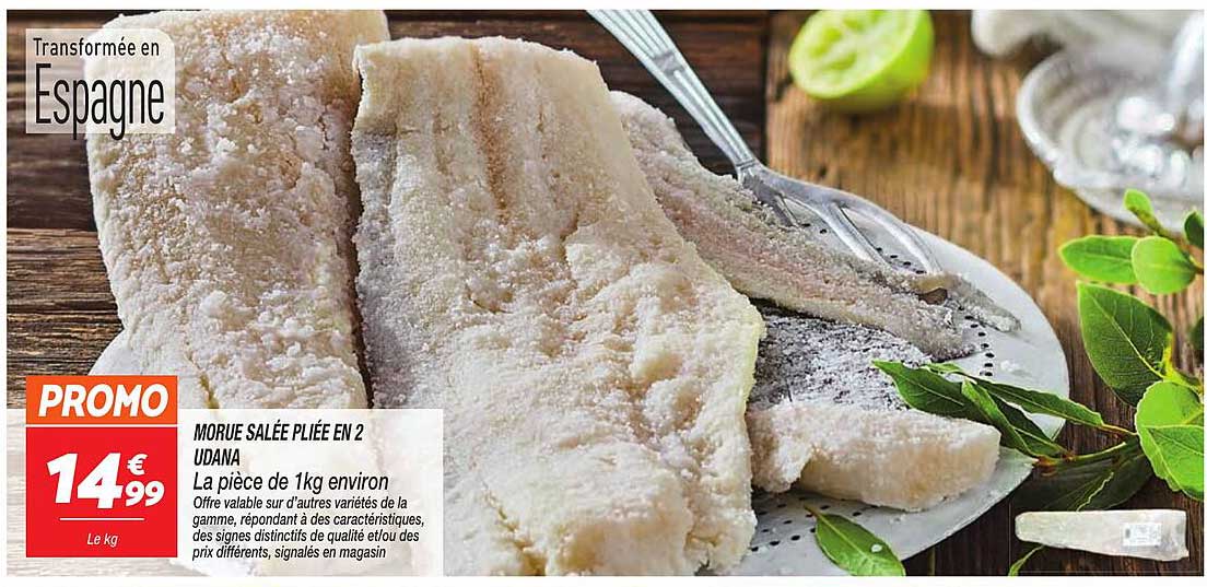 MORUE SALÉE PLIÉE EN 2 UDANA La pièce de 1kg environ